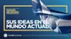Episodio 22: Sus ideas en el mundo actual